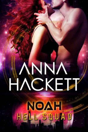 [Hell Squad 06] • Noah · Scifi Alien Invasion Romance (Hell Squad Book 6)